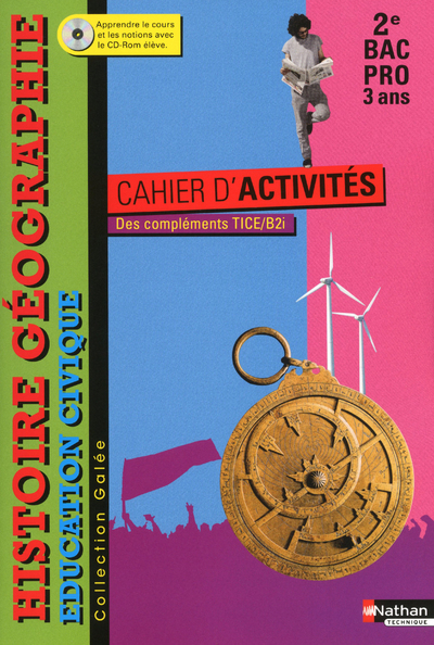 Histoire-Géographie-Education civique - 2e Bac Pro 3 ans Cahiers d'activités Galée Livre de l'élève