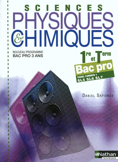 Sciences physiques et chimiques - 1re/Term Bac Pro Livre de l'élève