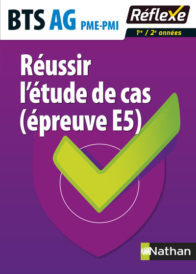 Réussir l'étude de cas (épreuve E5) BTS Assistant de gestion PME-PMI - Guide réflexe N 5 - 2016
