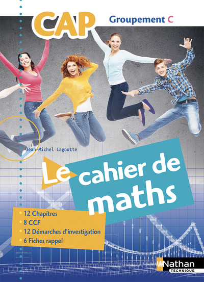 Le cahier de maths - CAP Tertiaire - Groupement C - Elève - 2018
