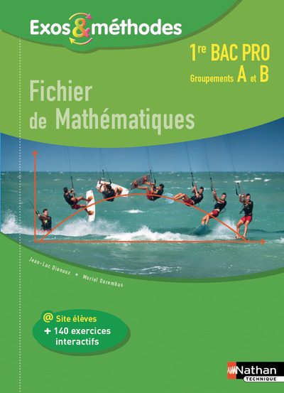 Fichier de mathématiques 1re BAC PRO (Exos & méthodes) Groupements A et B 2017 - Elève