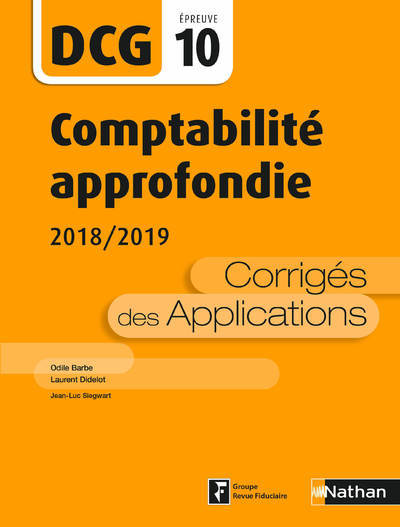 Comptabilité approfondie 2018/2019 - DCG - Epreuve 10 - Corrigés des applications - 2018