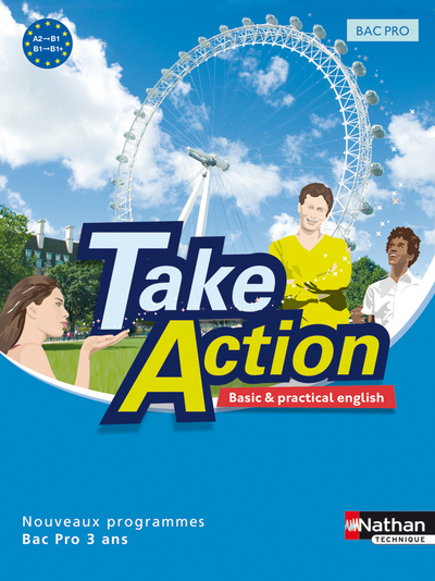 Take Action - Anglais Bac Pro 3 ans A2 &gt; B1+ Livre de l'élève