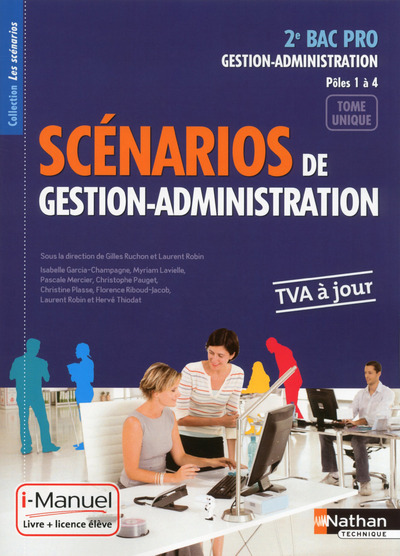 Scénarios de gestion administration - 2e Bac Pro GA Les scénarios i-Manuel bi-média