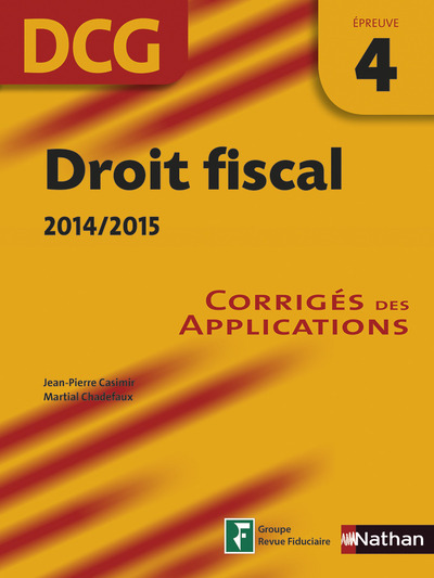 DROIT FISCAL 2014/2015 EPREUVE 4 DCG CORRIGES DES APPLICATIONS 2014