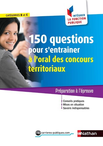 150 questions pour s'entraîner à l'oral des concours territoriaux Catégories B et C -IFP- N51 2017