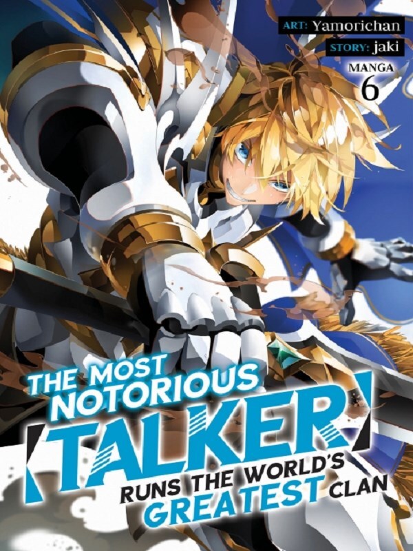 The Most Notorious "Talker" Runs the World's Greatest Clan (Manga) Vol. 6