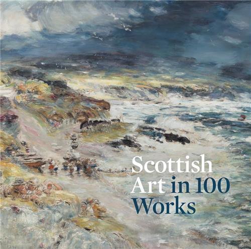 Scottish Art in 100 Works /anglais