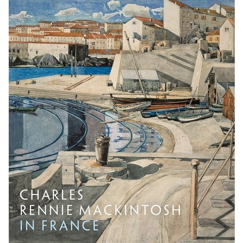 Charles Rennie Mackintosh in France (New Revised Edition) /anglais