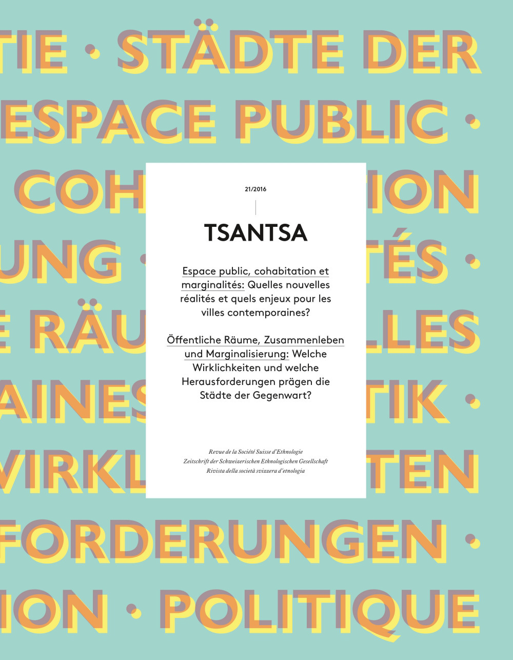 TSANTSA, N 21/2016. ESPACE PUBLIC, COHABITATION ET MARGINALITES: