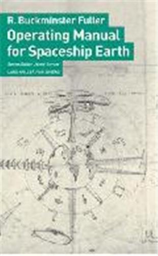 Buckminster Fuller Operating Manual for Spaceship Earth /anglais