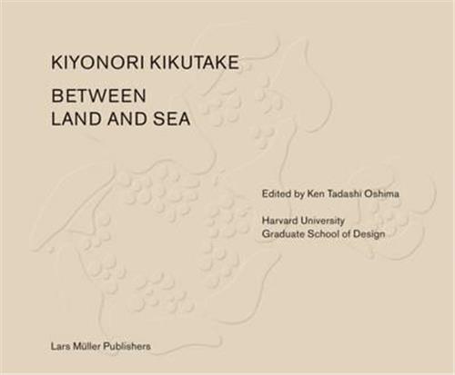 Kiyonori Kikutake Between Land and Sea /anglais
