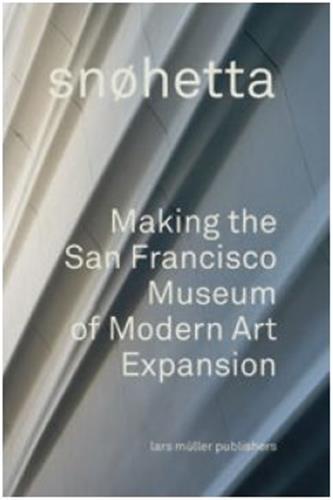 Sn hetta Making the San Francisco museum of modern Art Expansion /anglais