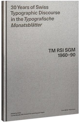 30 Years of Swiss Typographic Discourse in the Typografische MonatsblAtter /anglais
