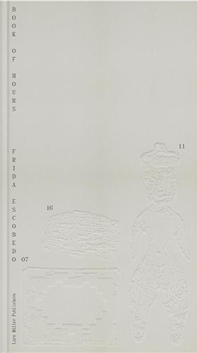 Frida Escobedo. Book of Hours /anglais