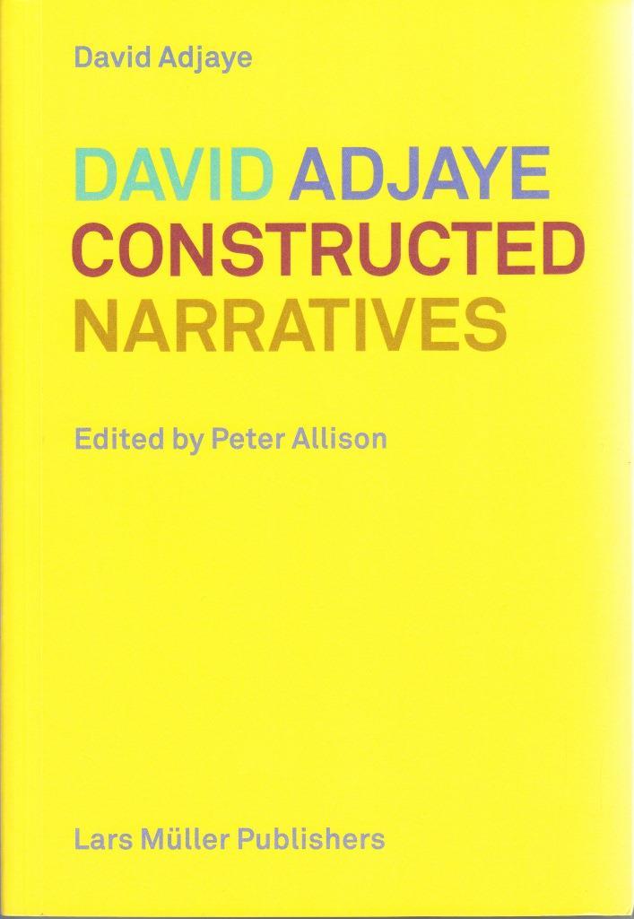 David Adjaye Constructed Narratives /anglais