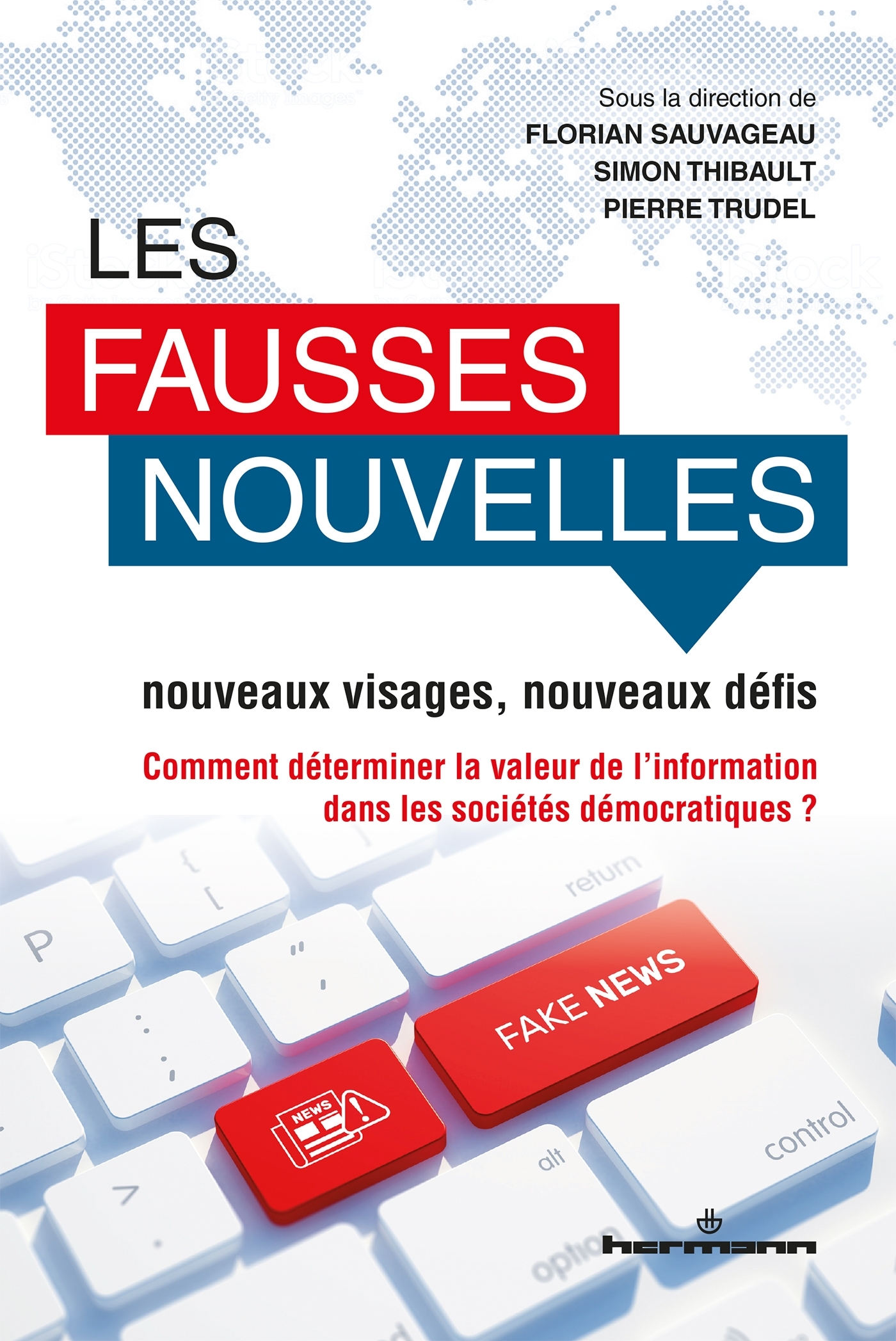 Les fausses nouvelles : nouveaux visages, nouveaux défis