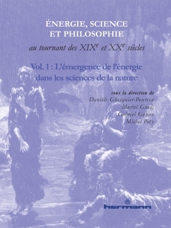 Énergie, science et philosophie au tournant des XIXe et XXe siècles, Volume 1