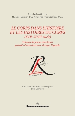 Le corps dans l'histoire et les histoires du corps (XVIIe-XVIIIe siècle)