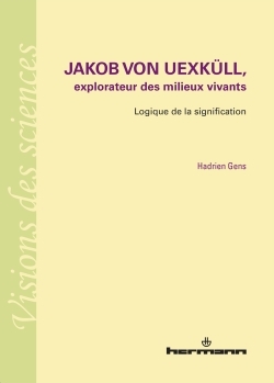Jakob von Uexkull, explorateur des milieux vivants