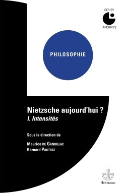 Nietzsche aujourd'hui ? Volume 1 : Intensités