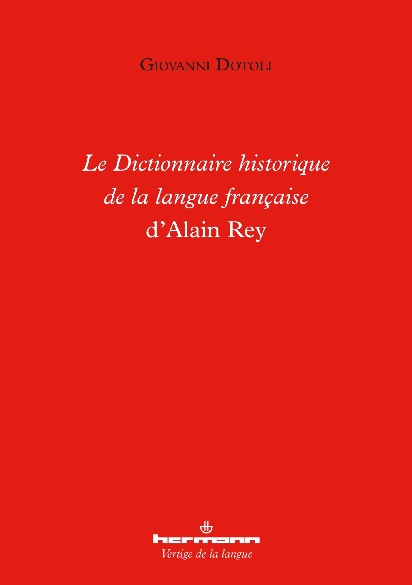 Le Dictionnaire historique de la langue française d'Alain Rey