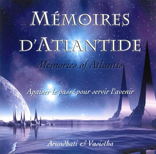 Mémoires d'Atlantide - Apaiser le passé pour servir l'avenir