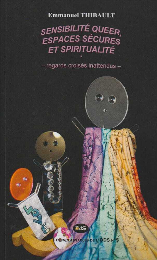 Sensibilité Queer, Espaces Sécures et Spiritualité – Regards Croisés Inattendus