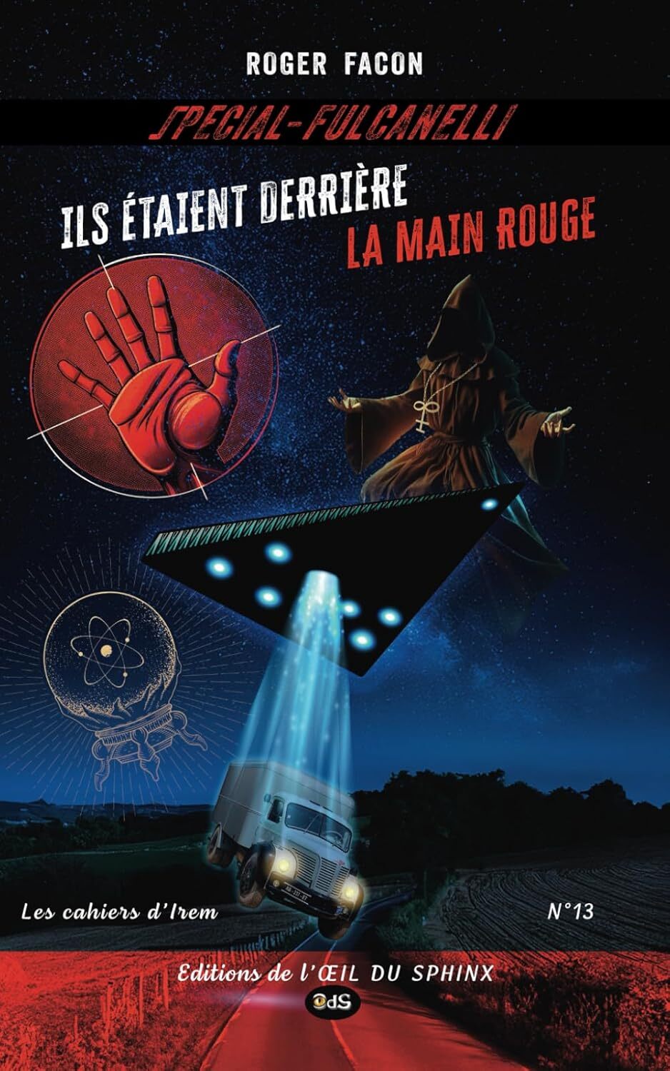 SPECIAL FULCANELLI - ILS ÉTAIENT DERRIÈRE LA MAIN ROUGE
