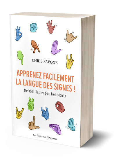 Apprenez facilement la langue des signes ! - Méthode illustrée pour bien débuter