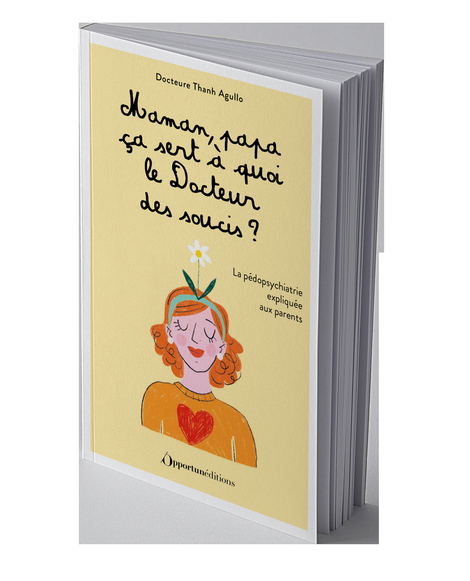 Maman, papa, ça sert à quoi le Docteur des soucis ?