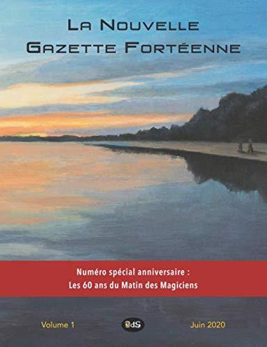 La Nouvelle Gazette Fortéenne 1 - Numéro spécial anniversaire : Les 60 ans du Matin des Magiciens