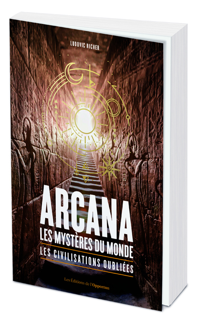 Arcana : les mystères du monde - Le civilisations oubliées