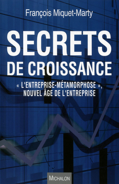 Secrets de croissance - L'entreprise-métamorphose - Nouvel âge de l'entreprise