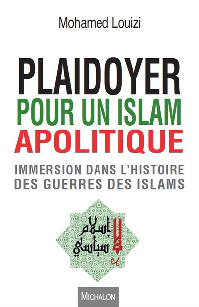 Plaidoyer pour un islam apolitique