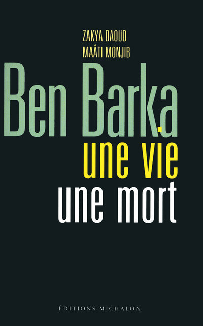 Ben Barka - une vie une mort