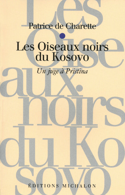 Les oiseaux noirs du Kosovo: un juge à Pristina