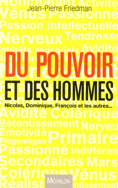 DU POUVOIR ET DES HOMMES - Nicolas, Dominique, Francois et les autres...
