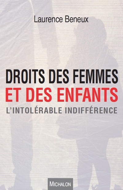 Droits des femmes et des enfants - L'intolérable indifférence