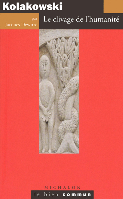 Kolakowski: Le clivage de l'humanité