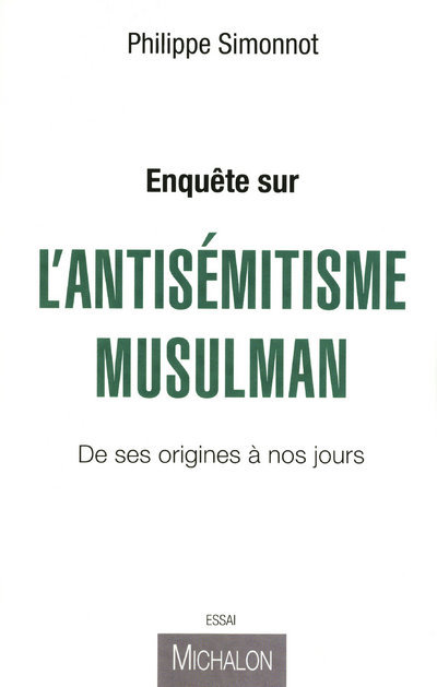 Enquête sur l'antisémitisme musulman - De ses origines à nos jours