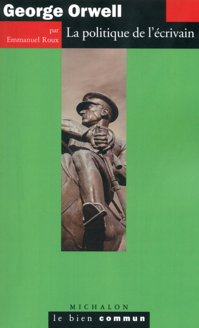 George Orwell - La politique de l'écrivain