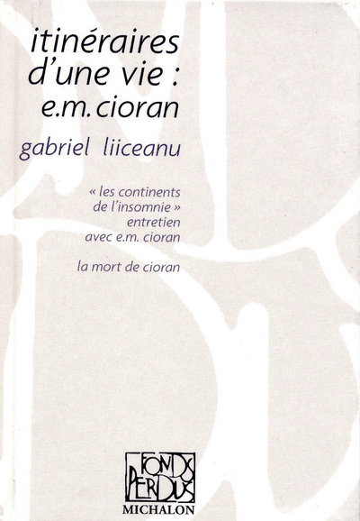 Itinéraires d'une vie : E.M Cioran