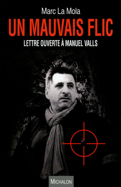 Un mauvais flic - Lettre ouverte à Manuel Valls