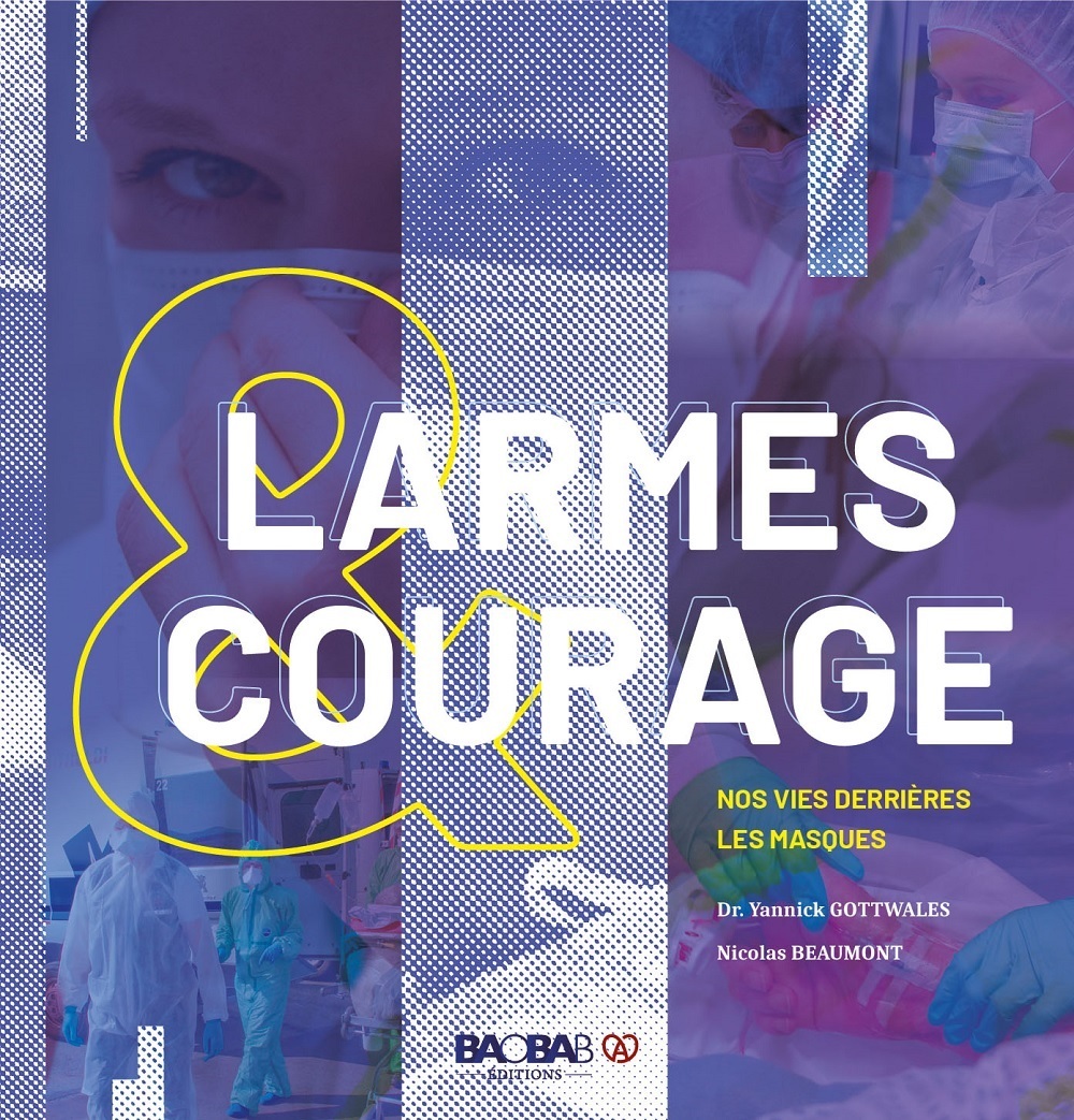LARMES & COURAGE - NOS VIES DERRIERE LES MASQUES