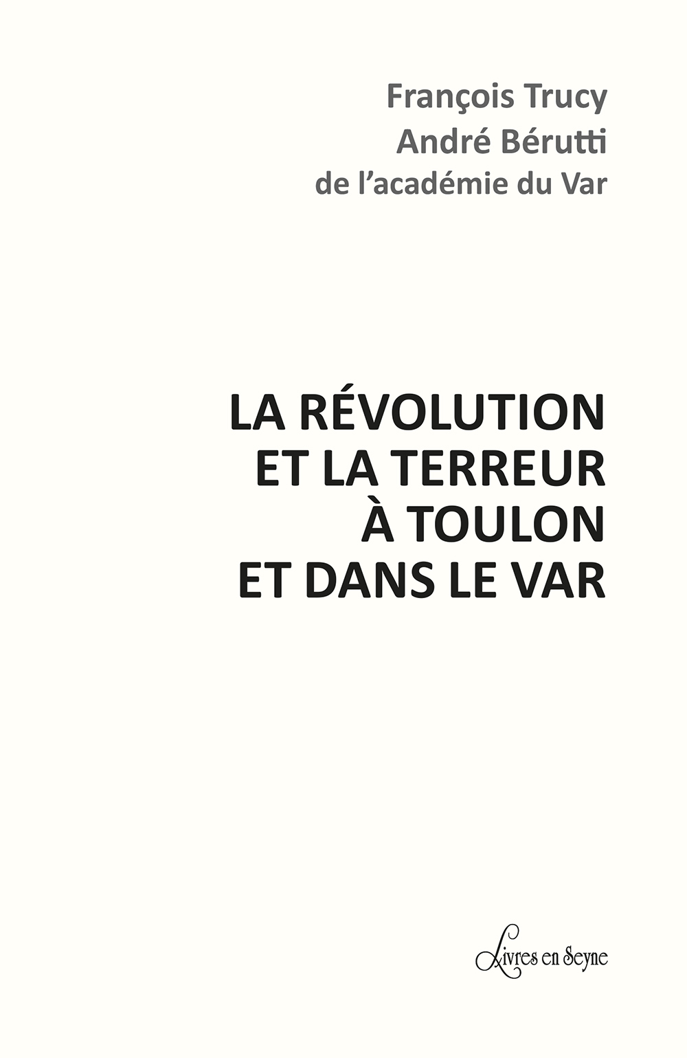 LA RÉVOLUTION ET LA TERREUR À TOULON ET DANS LE VAR