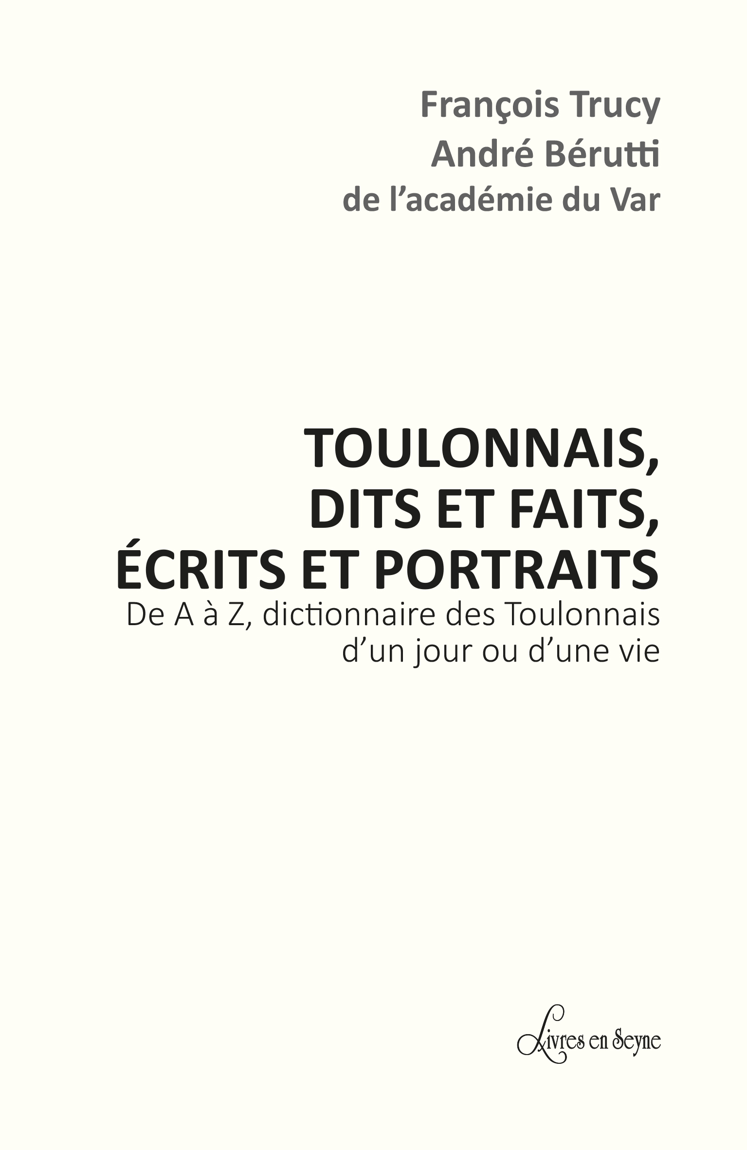 TOULONNAIS, DITS ET FAITS, ÉCRITS ET PORTRAITS