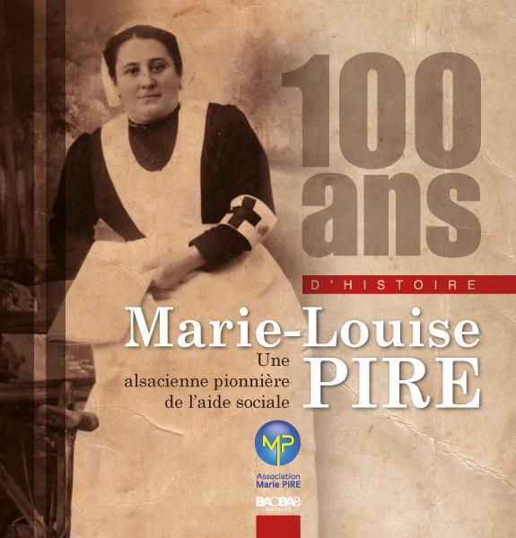 100 ANS D'HISTOIRE - MARIE-LOUISE PIRE-Ed Relié