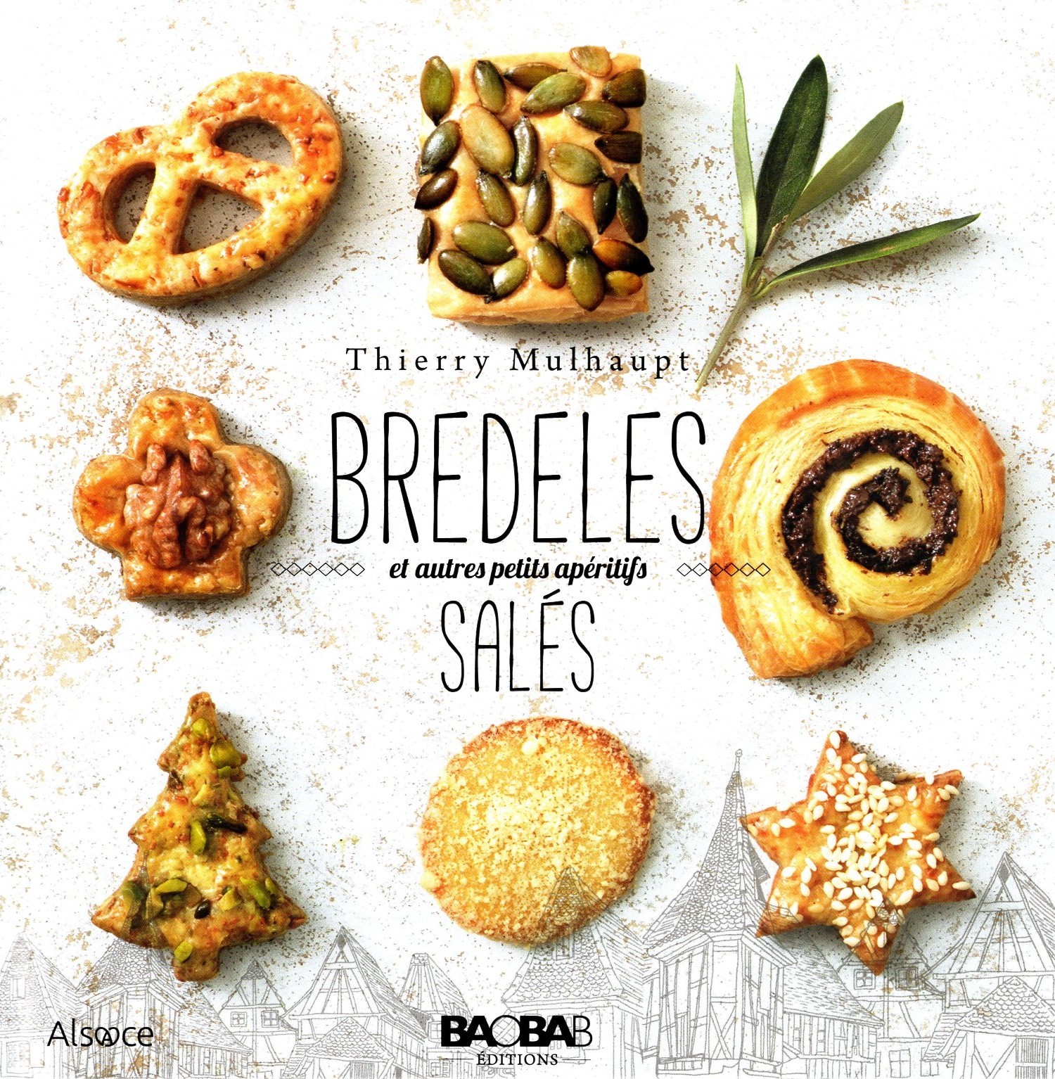 BREDELES SALES ET AUTRES PETITS APERITIFS