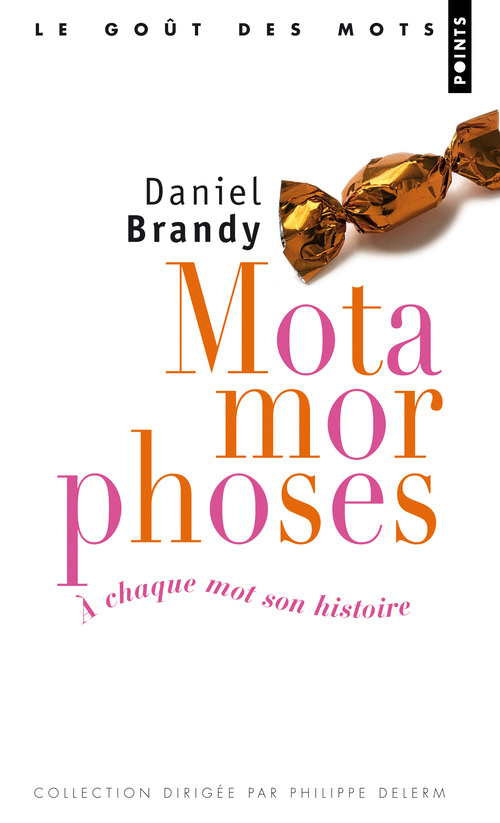 Motamorphoses. A chaque mot son histoire